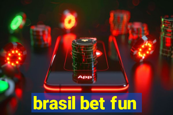 brasil bet fun